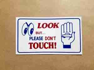 1926-58 Magnetic Sign, "LOOK BUT PLEASE DON'T TOUCH"